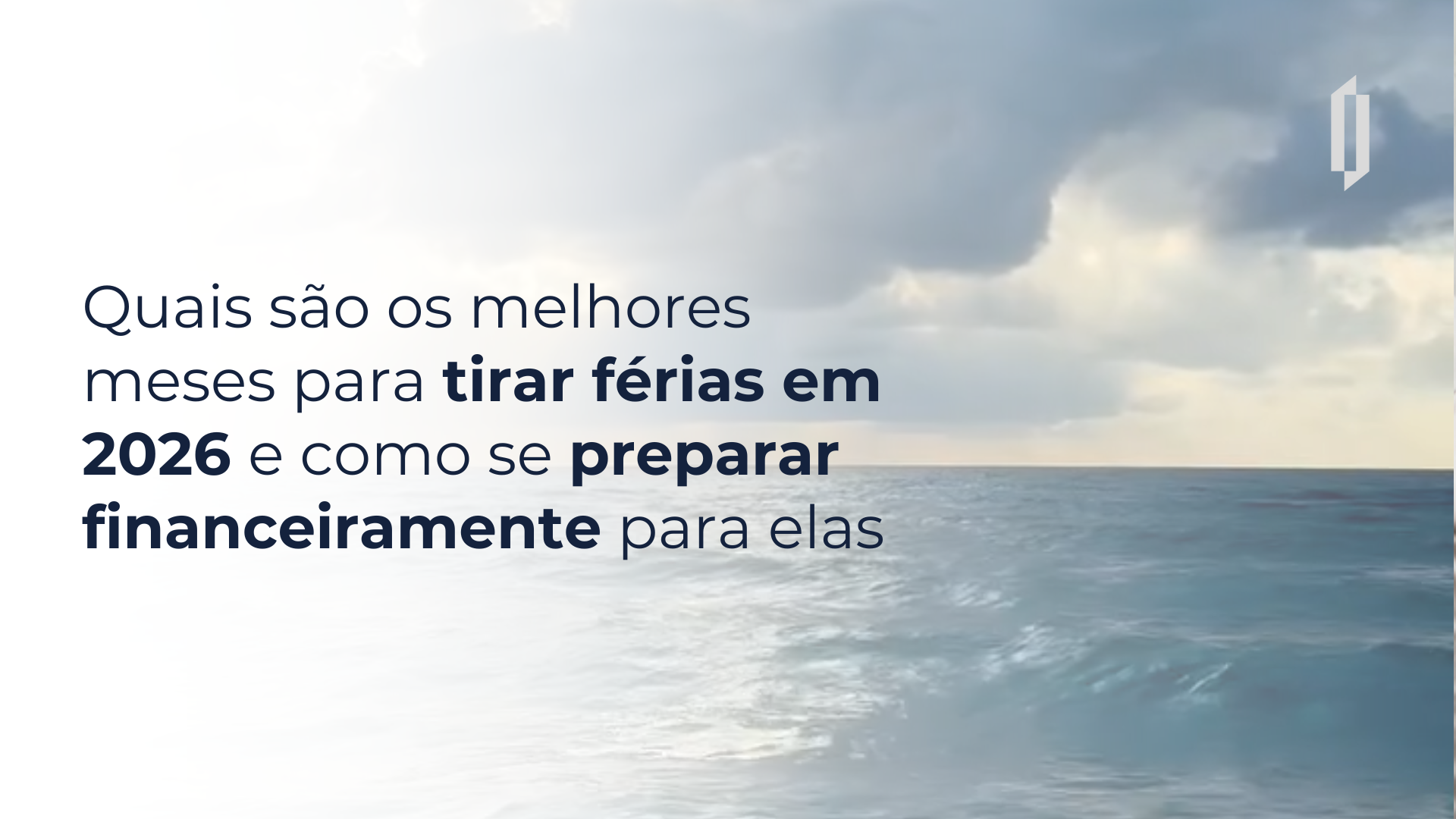 Melhores meses para tirar férias em 2026 e como se planejar financeiramente